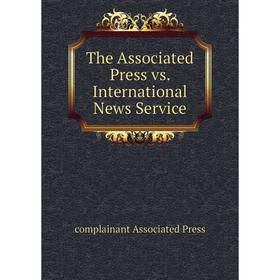 

Книга The Associated Press vs. International News Service