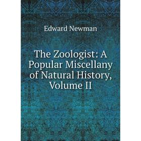 

Книга The Zoologist: A Popular Miscellany of Natural History, Volume II