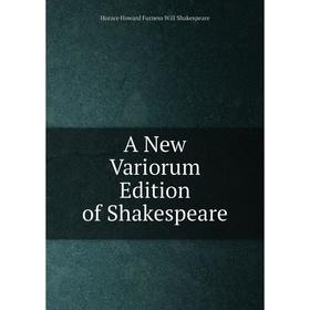 

Книга A New Variorum Edition of Shakespeare