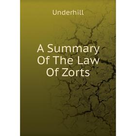 

Книга A Summary Of The Law Of Zorts