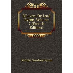 

Книга Oeuvres De Lord Byron, Volume 7