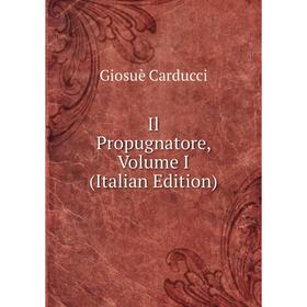 

Книга Il Propugnatore, Volume I (Italian Edition)