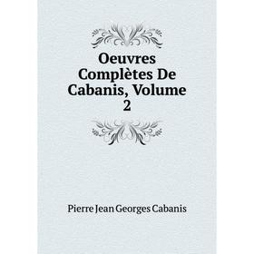 

Книга Oeuvres complètes De Cabanis, Volume 2
