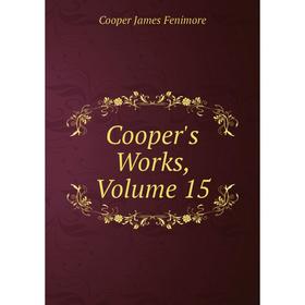 

Книга Cooper's Works, Volume 15
