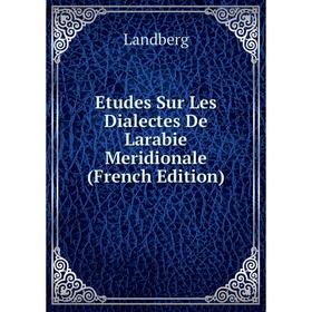 

Книга Etudes Sur Les Dialectes De Larabie Meridionale (French Edition)