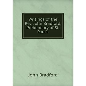 

Книга Writings of the Rev. John Bradford, Prebendary of St. Paul's