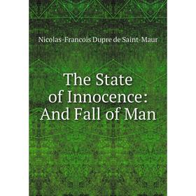 

Книга The State of Innocence: And Fall of Man