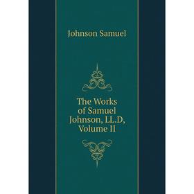 

Книга The Works of Samuel Johnson, LL.D, Volume II