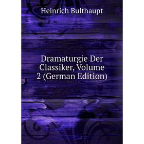 

Книга Dramaturgie Der Classiker, Volume 2 (German Edition)