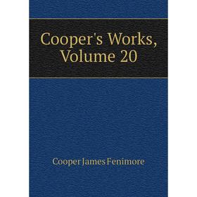 

Книга Cooper's Works, Volume 20