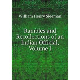 

Книга Rambles and Recollections of an Indian Official, Volume I