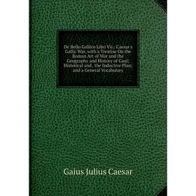 

Книга De Bello Gallico Libri Vii.