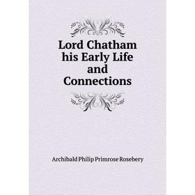 

Книга Lord Chatham his Early Life and Connections