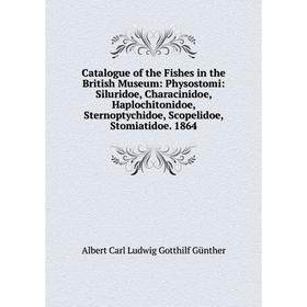 

Книга Catalogue of the Fishes in the British Museum: Physostomi: Siluridoe, Characinidoe, Haplochitonidoe, Sternoptychidoe, Scopelidoe, Stomiatidoe. 1