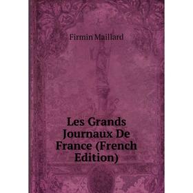 

Книга Les Grands Journaux De France