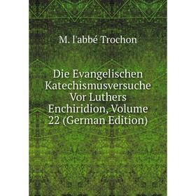 

Книга Die Evangelischen Katechismusversuche Vor Luthers Enchiridion, Volume 22 (German Edition)