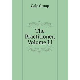 

Книга The Practitioner, Volume LI