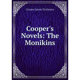 

Книга Cooper's Novels: The Monikins