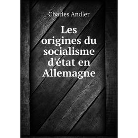 

Книга Les origines du socialisme d'état en Allemagne