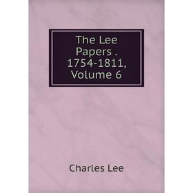 

Книга The Lee Papers. 1754-1811, Volume 6