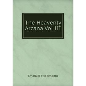 

Книга The Heavenly Arcana Vol III