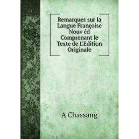 

Книга Remarques sur la Langue Françoise Nouv éd Comprenant le Texte de L'Edition Originale