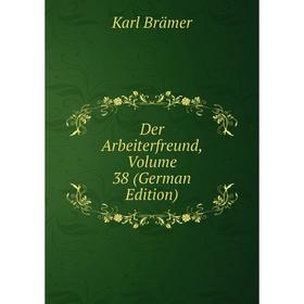

Книга Der Arbeiterfreund, Volume 38 (German Edition)