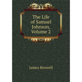 

Книга The Life of Samuel Johnson, Volume 2