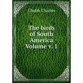 

Книга The birds of South America Volume v. 1