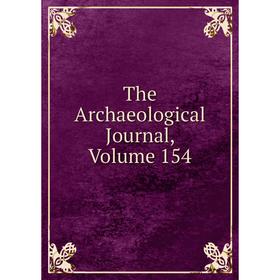 

Книга The Archaeological Journal, Volume 154