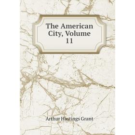 

Книга The American City, Volume 11