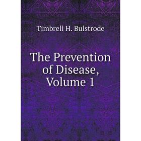 

Книга The Prevention of Disease, Volume 1