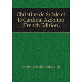 

Книга Christine de Suède et le Cardinal Azzolino (French Edition)