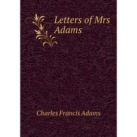 

Книга Letters of Mrs Adams