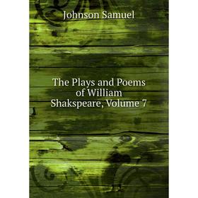

Книга The Plays and Poems of William Shakspeare, Volume 7