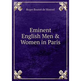 

Книга Eminent English Men & Women in Paris