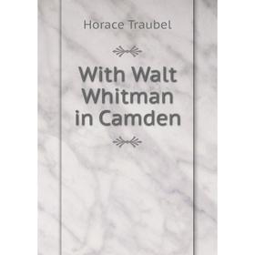 

Книга With Walt Whitman in Camden