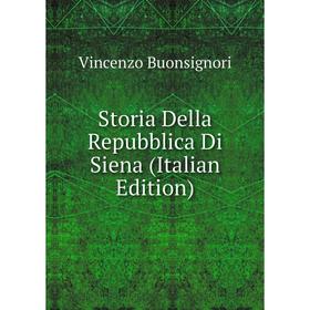 

Книга Storia Della Repubblica Di Siena (Italian Edition)