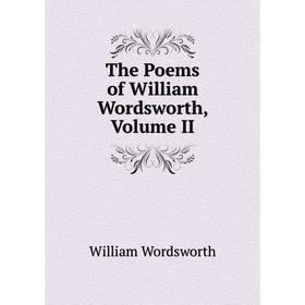

Книга The Poems of William Wordsworth, Volume II