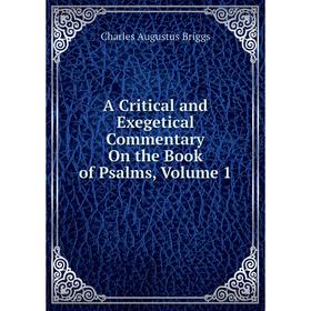 

Книга A Critical and Exegetical Commentary On the Book of Psalms, Volume 1