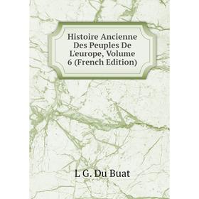 

Книга Histoire Ancienne Des Peuples De L'europe, Volume 6 (French Edition)