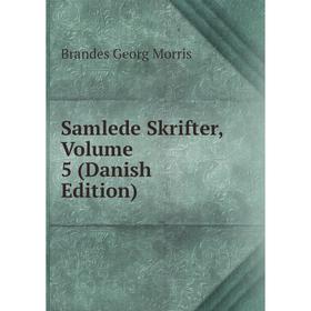 

Книга Samlede Skrifter, Volume 5 (Danish Edition)