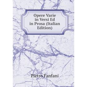 

Книга Opere Varie in Versi Ed in Prosa