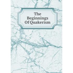 

Книга The Beginnings Of Quakerism