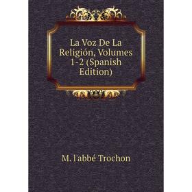 

Книга La Voz De La Religión, Volumes 1-2