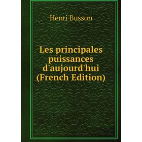 

Книга Les principales puissances d'aujourd'hui