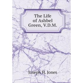 

Книга The Life of Ashbel Green, V.D.M.