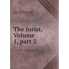

Книга The Jurist, Volume 1, part 2