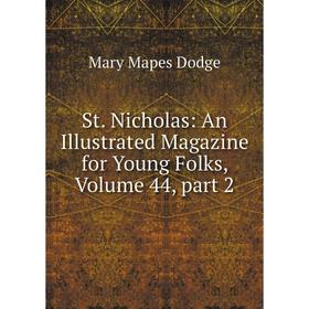 

Книга St. Nicholas: An Illustrated Magazine for Young Folks, Volume 44, part 2