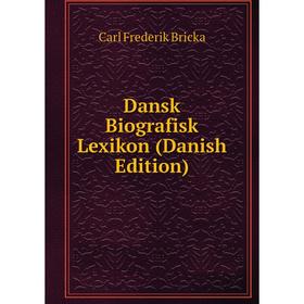

Книга Dansk Biografisk Lexikon (Danish Edition)